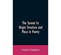 Sonnet its Origin Structure and Place in Poetry,The
