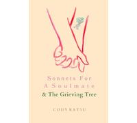 Sonnets for a Soulmate & The Grieving Tree
