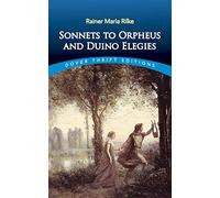 Sonnets to Orpheus and Duino Elegies (Thrift Editions)