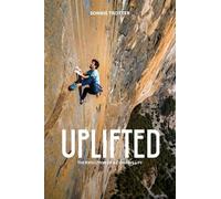 Uplifted: The Evolution of a Climbing Life
