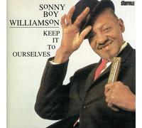 Sonny Boy Williamson II - Keep It to Ourselves
