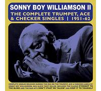 Sonny Boy Williamson II - The Complete Trumpet, Ace & Checker Singles 1951-62