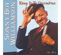 Sonny Boy Williamson - Keep It To Ourselves [VINYL]