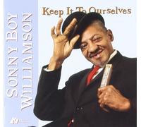 Sonny Boy Williamson (Rice Miller) Keep It to Ourselves (CD)