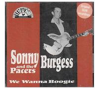 Sonny Burgess & The Pacers - We wanna boogie