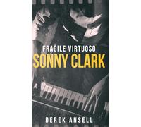 Sonny Clark - Fragile Virtuoso