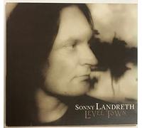 Sonny Landreth - Levee Town
