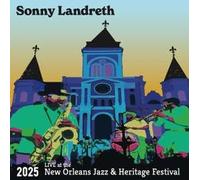 Sonny Landreth - Live At The 2025 New Orleans Jazz & Heritage Festival
