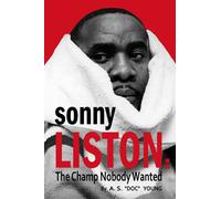 Sonny Liston: The Champion Nobody Wanted