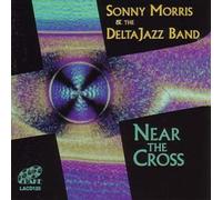 Sonny Morris & The Delta Jazz Band - Near The Cross