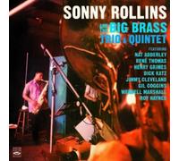 Sonny Rollins and The Big Brass, Trio & Quintet by Nat Adderley, Clark Terry, Reunald Jones, Ernie Royal, Billy Byers, Jimmy Clevel (2011-08-29)