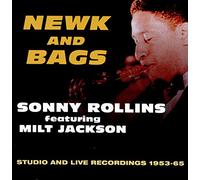 Sonny Rollins featuring Milt Jackson - Newk and Bags: Studio and Live Recordings 1953-65