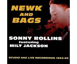 Sonny Rollins featuring Milt Jackson - Newk and Bags: Studio and Live Recordings 1953-65