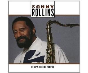 SONNY ROLLINS - HERE'S TO THE PEOPLE CD NEW