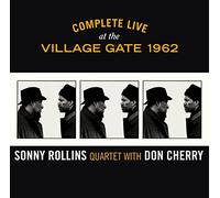 SONNY ROLLINS QUARTET - Complete Live At The Village Gate 1962 W/Don Cherry (Limited Edition)