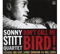 SONNY STITT - Don't call me Bird! by Sony Stitt Quartet (2007-11-27)