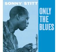Sonny Stitt - Only The Blues by Sonny Stitt (2012-06-19)