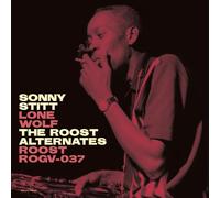 Sonny Stitt - Sonny Stitt: Lone Wolf: The Roost Alternate Takes