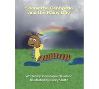 Sonny the Centipede and the Rainy Day