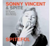 Sonny Vincent & Spite - Spiteful