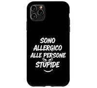 Sono Allergico Alle Persone Stupide. Case for iPhone 11 Pro Max