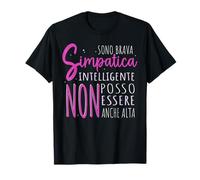 Sono Brava Simpatica Intelligente Non POSSO Essere Anche T-Shirt