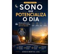 SONO QUE POTENCIALIZA O DIA: ROTINAS SIMPLES PARA DORMIR MELHOR E VIVER COM MAIS ENERGIA
