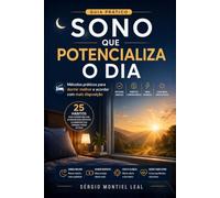 SONO QUE POTENCIALIZA O DIA: ROTINAS SIMPLES PARA DORMIR MELHOR E VIVER COM MAIS ENERGIA