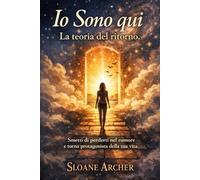 Sono Qui. La teoria del ritorno: Smetti di perderti nel rumore