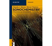 Sonochemistry: Applications and Developments (De Gruyter Textbook)