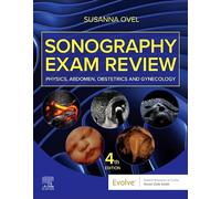 Sonography Exam Review: Physics, Abdomen, Obstetrics and Gynecology