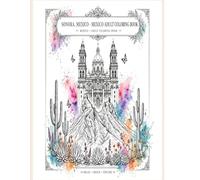 SONORA Coloring Book , MÉXICO - Libro para Colorear para Adultos con 50 imágenes típicas de: Relaxing Coloring Pages of Hermosillo, Álamos, San ... para niños, adolescentes, adultos y mayores)
