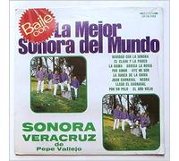 Sonora Veracruz De Pepe Vallejo - Baile Con La Major Sonora Del Mundo