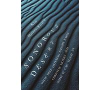 Sonorous Desert: What Deep Listening Taught Early Christian Monks-and What It Can Teach Us