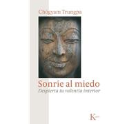Sonríe Al Miedo: Despierta Tu Valentía Interior (Sabiduria Perenne)