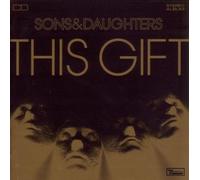 SONS AND DAUGHTERS - THIS GIFT CD 12 TRACKS CLASSIC ROCK & POP NEW