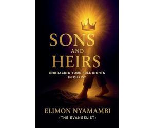 Sons and Heirs: Embracing Your Full Rights in Christ