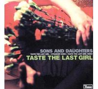 Sons & Daughters - Taste The Last Girl