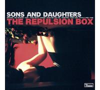 SONS & DAUGHTERS - The Repulsion Box