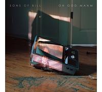 Sons of Bill - Oh God Ma'am [VINYL]