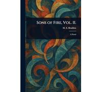 Sons of Fire, Vol. II.