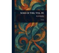 Sons of Fire, Vol. III.