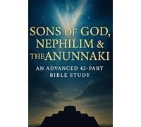 Sons of God, Nephilim & the Anunnaki: Advanced 43-Part Bible Study with Scripture, History, Science, and Lessons (NIV, 6x9 Study Guide) (New Testament ... Growth with GHOSTLIGHT OPERATOR 743)