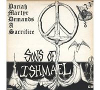 SONS OF ISHMAEL - Pariah Martyr Demands A Sacrifice