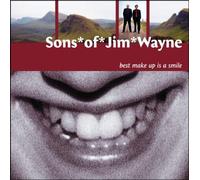 Sons of Jim Wayne - Best Make Up Is a Smile