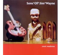 Sons of Jim Wayne - Sweet Madonna