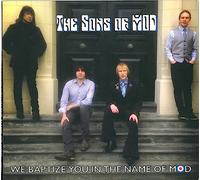 SONS OF MOD - SONS OF MOD - WE BAPTIZE YOU IN THE NAME OF MOD