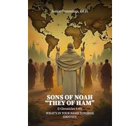 Sons of Noah “They of Ham” (I Chronicles 4:40) What's In Your Name? Towards Identity