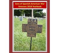Sons of Spanish-American War Veterans: 2018 Yearbook: 3
