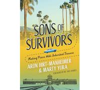 Sons of Survivors, Making Peace with Inherited Trauma